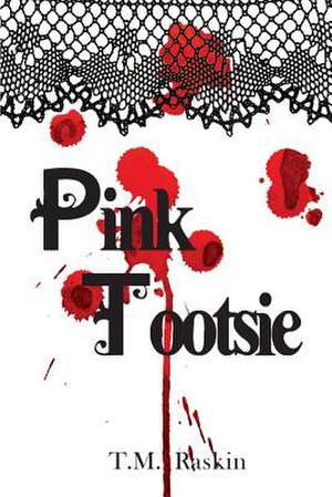 Pink Tootsie de T. M. Raskin