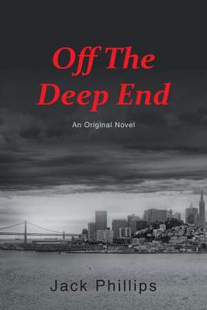 Off the Deep End de Jack Phillips