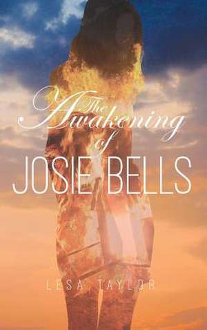 The Awakening of Josie Bells de Lesa Taylor