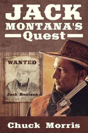 Jack Montana's Quest de Chuck Morris