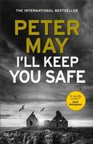 I'll Keep You Safe de Peter May