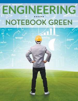 Engineering Notebook Green de Speedy Publishing LLC