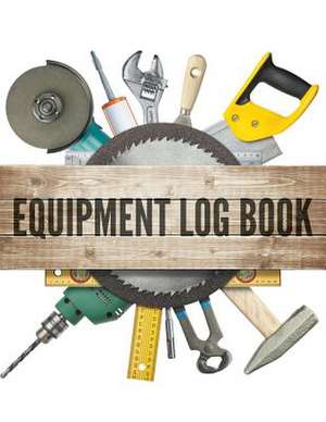 Equipment Log Book de Speedy Publishing LLC