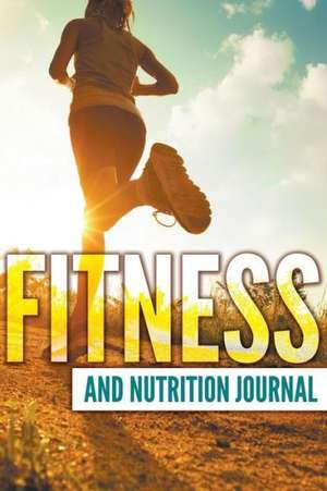 Fitness and Nutrition Journal: Naughty by Nature de Speedy Publishing LLC