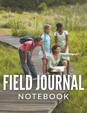 Field Journal Notebook de Speedy Publishing LLC