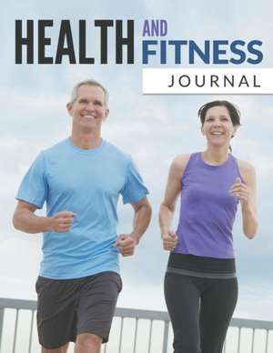 Health and Fitness Journal: Super Fun Edition de Speedy Publishing LLC