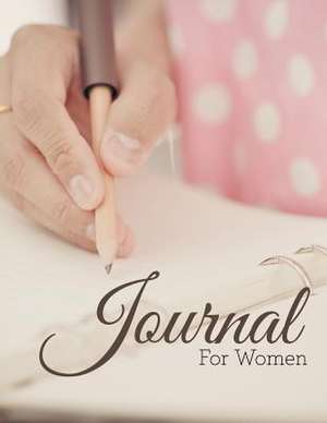 Journal for Women: Track Your Weight Loss Progress (Includes Calorie Counter) de Speedy Publishing LLC