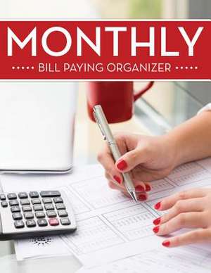 Monthly Bill Paying Organizer de Speedy Publishing LLC