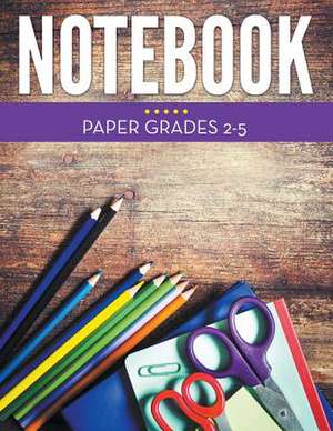 Notebook Paper Grades 2-5 de Speedy Publishing Llc