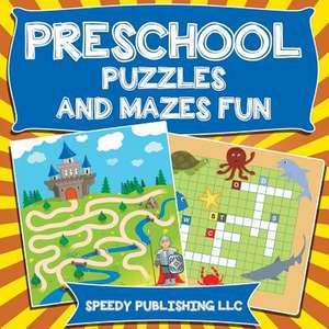 Preschool Puzzles and Mazes Fun de Speedy Publishing LLC