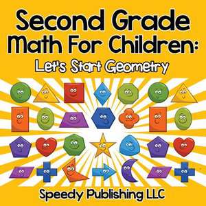 Second Grade Math for Children: Let's Start Geometry de Speedy Publishing LLC