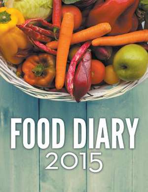 Food Diary 2015 de Speedy Publishing LLC