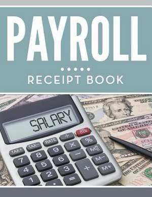 Payroll Receipt Book de Speedy Publishing LLC