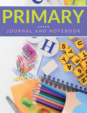 Primary Journal And Notebook de Speedy Publishing Llc