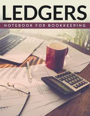 Ledger Notebook for Bookkeeping: Management & Manipulation (Speedy Study Guides) de Speedy Publishing LLC