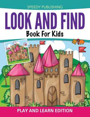 Look And Find Book For Kids de Speedy Publishing Llc