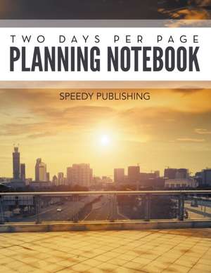 Two Days Per Page Planning Notebook de Speedy Publishing Llc