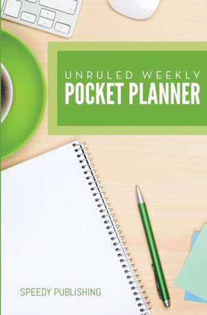 Unruled Weekly Pocket Planner de Speedy Publishing Llc