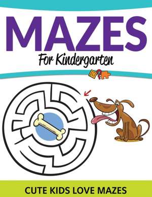 Mazes For Kindergarten de Speedy Publishing Llc