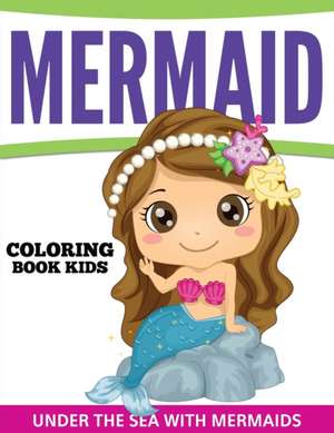 Mermaid Coloring Book Kids de Speedy Publishing Llc