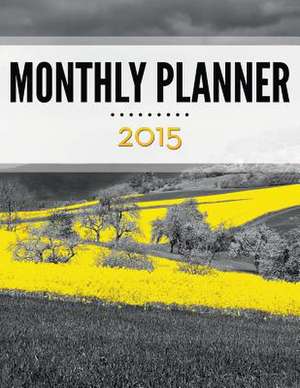 Monthly Planner 2015 de Speedy Publishing LLC