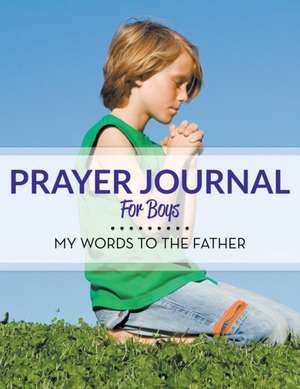 Prayer Journal For Boys de Speedy Publishing Llc