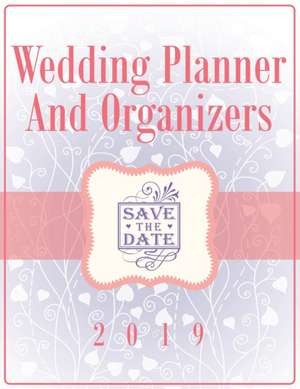 Wedding Planner and Organizers 2019: Ciao! de Speedy Publishing LLC