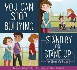 You Can Stop Bullying: Stand by or Stand Up? de Connie Colwell Miller