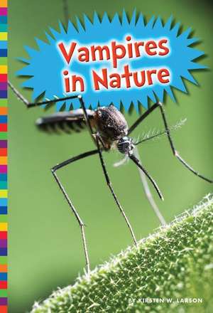 Vampires in Nature de Kirsten W. Larson