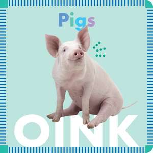 Pigs Oink de Rebecca Stromstad Glaser