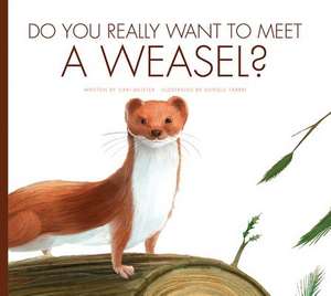 Do You Really Want to Meet a Weasel? de Cari Meister