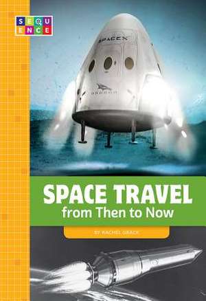 Space Travel from Then to Now de Rachel Grack