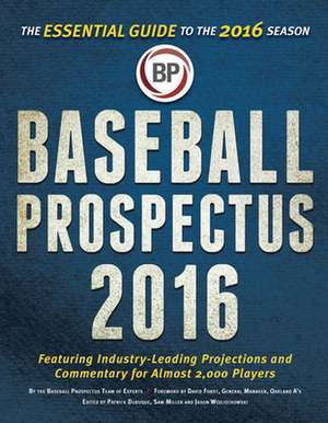 Baseball Prospectus 2016: The Essential Guide to the 2016 Season de Sam Miller