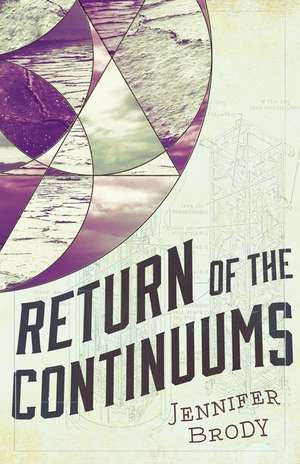 Return of the Continuums: The Continuum Trilogy, Book 2 de Jennifer Brody