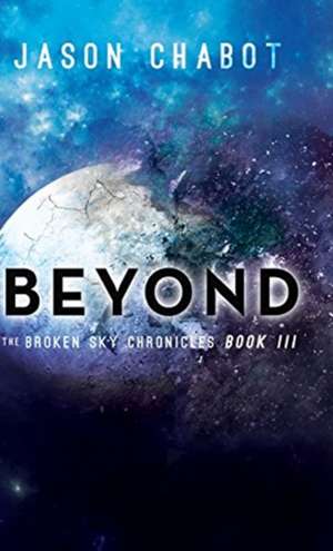 Beyond: Broken Sky Chronicles, Book 3