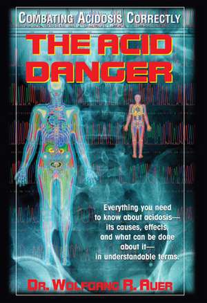 The Acid Danger de Wolfgang R. Auer