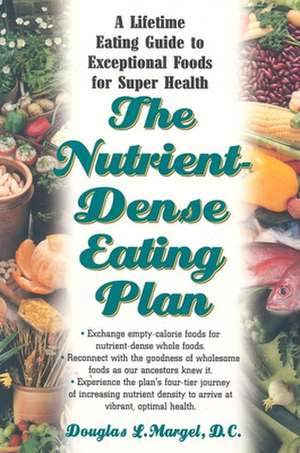 The Nutrient-Dense Eating Plan de Douglas L. Margel