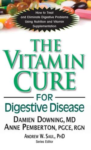 The Vitamin Cure for Digestive Disease de Damien Downing