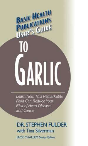 User's Guide to Garlic de Stephen Fulder