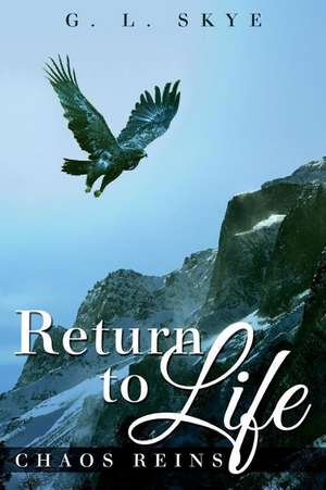 Return to Life de G. L. Skye