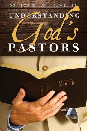 Understanding God's Pastors de Dr Joe R. Williams