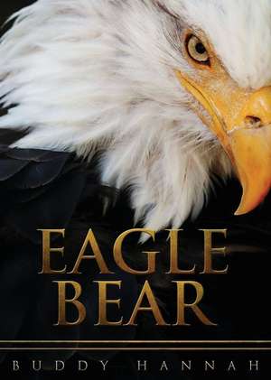 Eagle Bear de Buddy Hannah