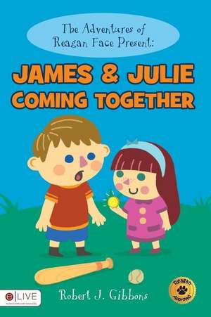 The Adventures of Reagan Face Present: James & Julie Coming Together de Robert J. Gibbons