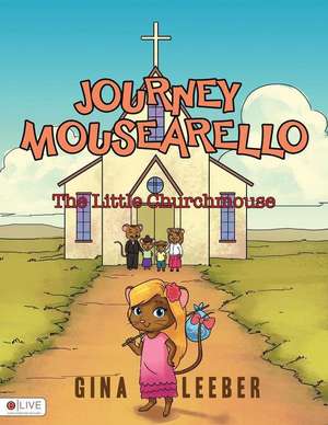 Journey Mousearello de Gina Leeber