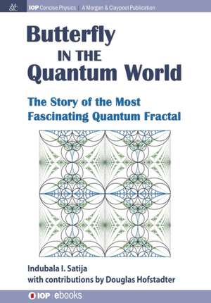 The Butterfly in the Quantum World de Indubala I. Satija