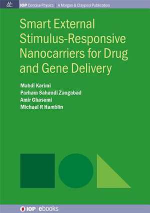 Smart External Stimulus-Responsive Nanocarriers for Drug and Gene Delivery de Mahdi Karimi