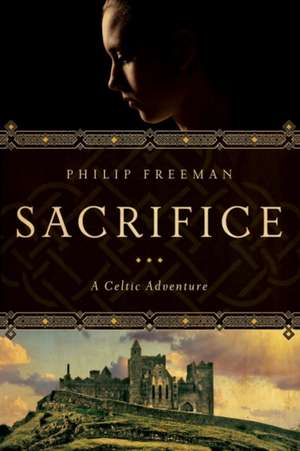 Sacrifice – A Celtic Adventure de Philip Freeman