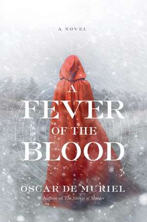 A Fever of the Blood de Oscar de Muriel