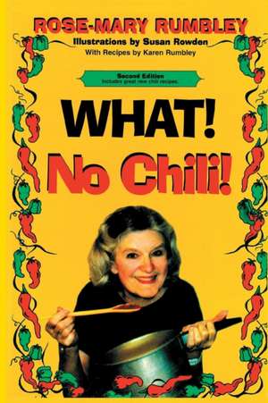 What! No Chili! de Ph. D. Rose-Mary Rumbley