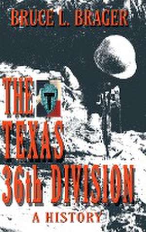 The Texas 36th Division de Bruce Brager